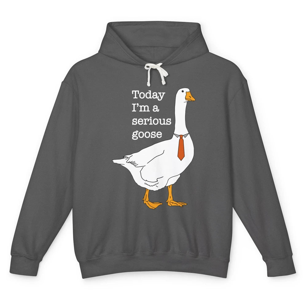 Funny Today I'm A Serious Goose Meme Farm Animal Geese Boss Unisex Lightweight Hoodie