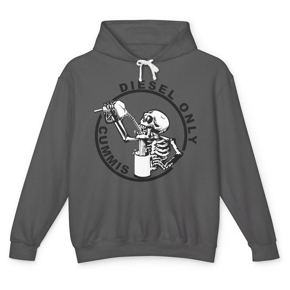 Funny Skeleton Diesel Only Cummins Gas Drinking Sarcastic Unisex Lightweight Hoodie