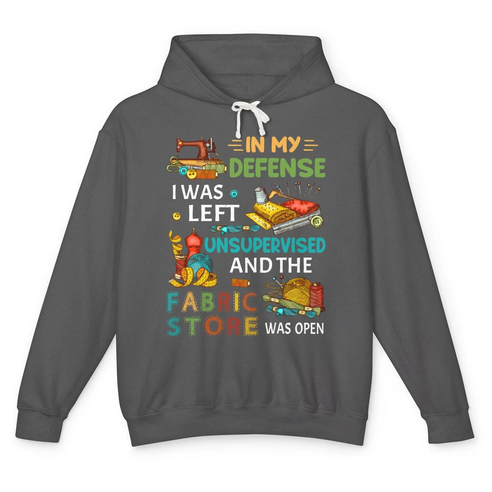 In Defense Left Unsupervised Fabric Store Open Sew Crochet Unisex Lightweight Hoodie