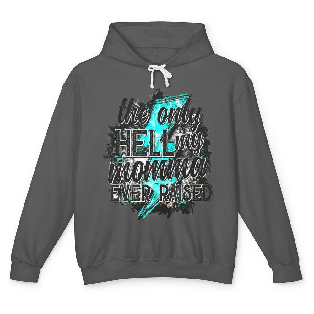 Lightning Bolt Only Hell My Momma Raise Mom Life Mothers Day Unisex Lightweight Hoodie