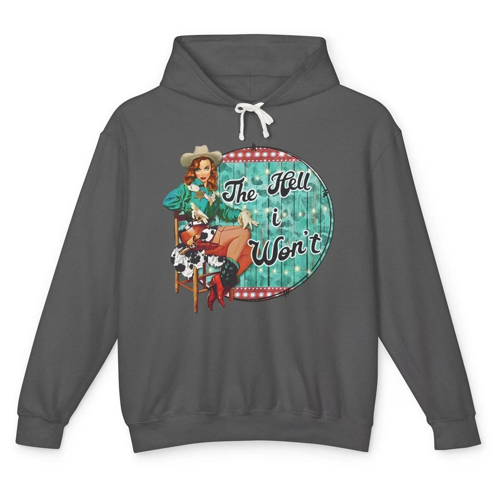 Retro Cowgirl The Hell I Won't Western Country Punchy Girls Unisex Lightweight Hoodie