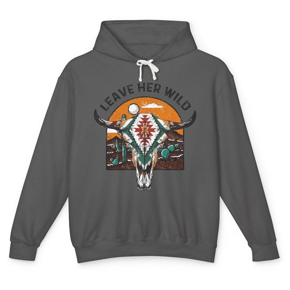 Retro Desert Boho Bull Skull Leave Her Wild Western Country Unisex Lightweight Hoodie