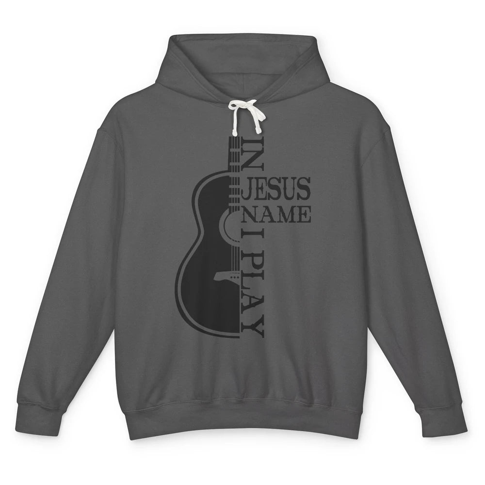 Guitar In Jesus Name I Play Guitarist Christian Musician Unisex Lightweight Hoodie