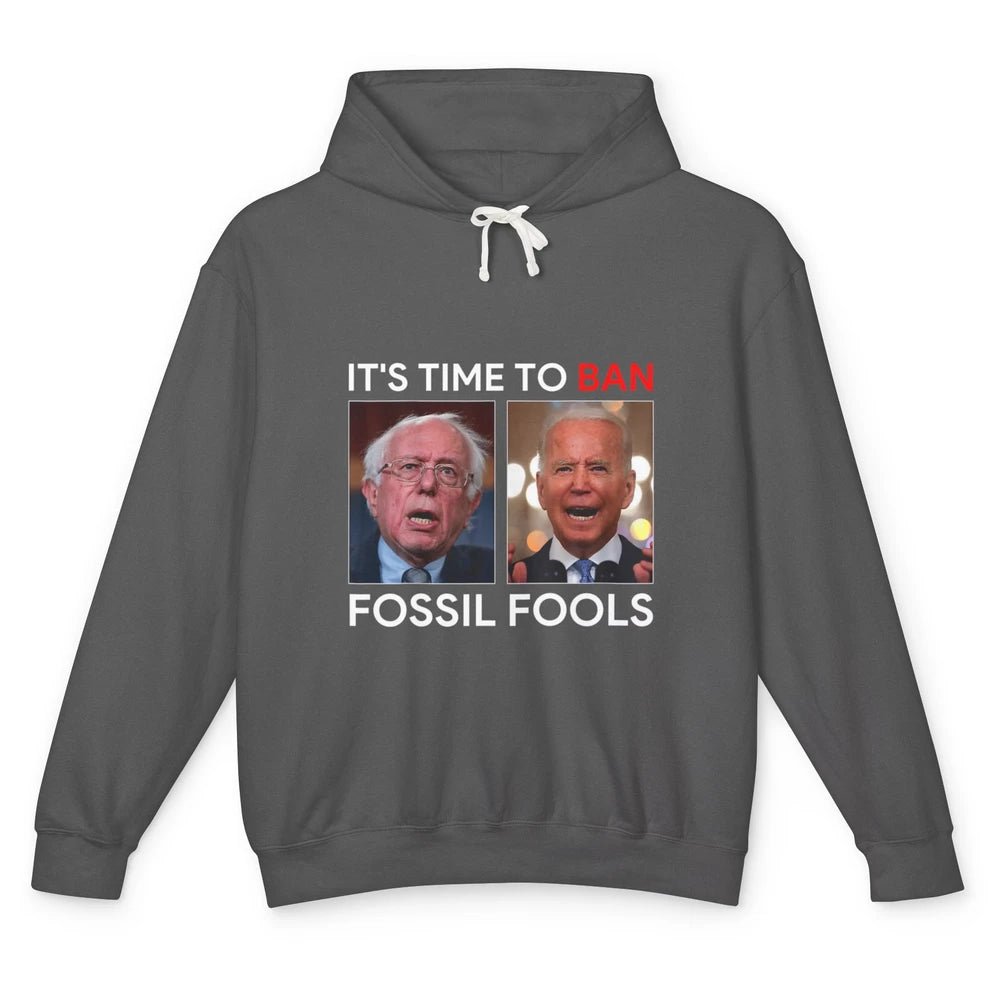 Funny Anti Joe Biden President Time To Ban Fossil Fools Joke Unisex Lightweight Hoodie