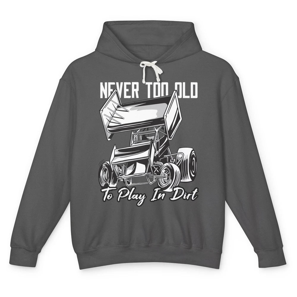 Never Old Play In Dirt Track Racing Truck Sprint Car Retro Unisex Lightweight Hoodie