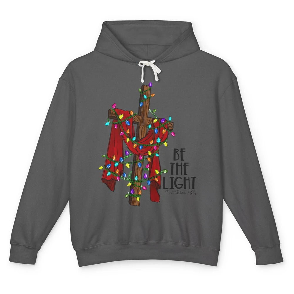 Be The Light Cross Christmas Lights Faith In Jesus Christian Unisex Lightweight Hoodie