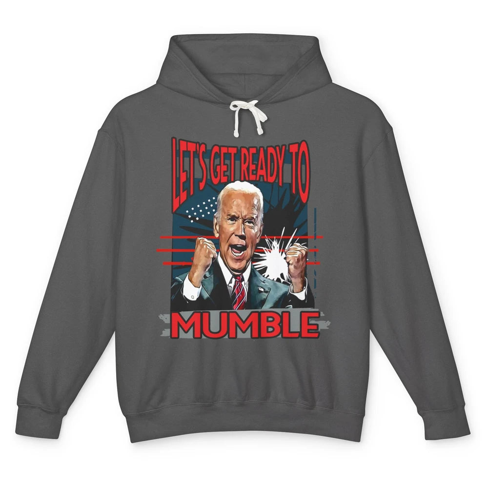 Funny Joe Biden Let's Get Ready To Mumble Anti Liberals Gift Unisex Lightweight Hoodie