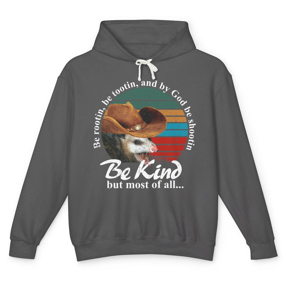 Retro Cowboy Opossum Be Rooting Be Shooting Be Kind Western Unisex Lightweight Hoodie