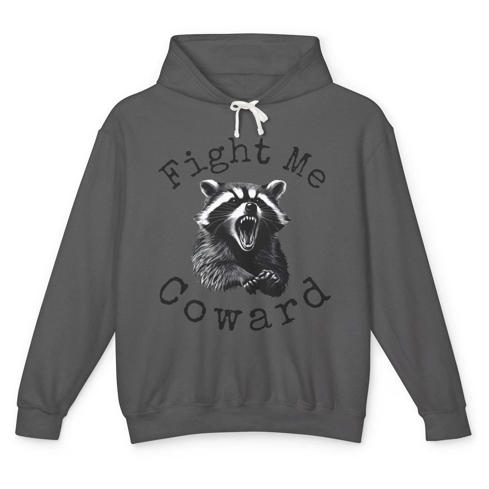 Funny Raccoon Fight Me Coward Sarcastic Racoon Inspiration Unisex Lightweight Hoodie