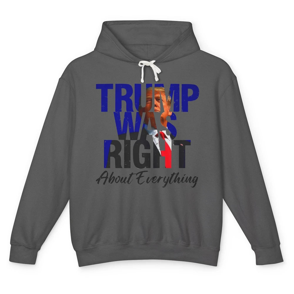 Trump Was Right About Everything Trump Support Republican Unisex Lightweight Hoodie