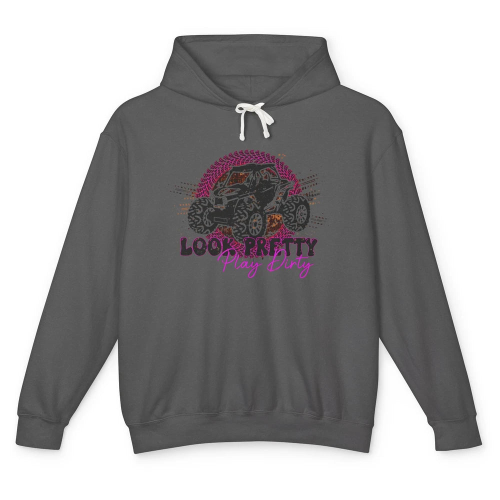 SXS Life Look Pretty Play Dirty Offroad UTV ATV Mud Riding Unisex Lightweight Hoodie