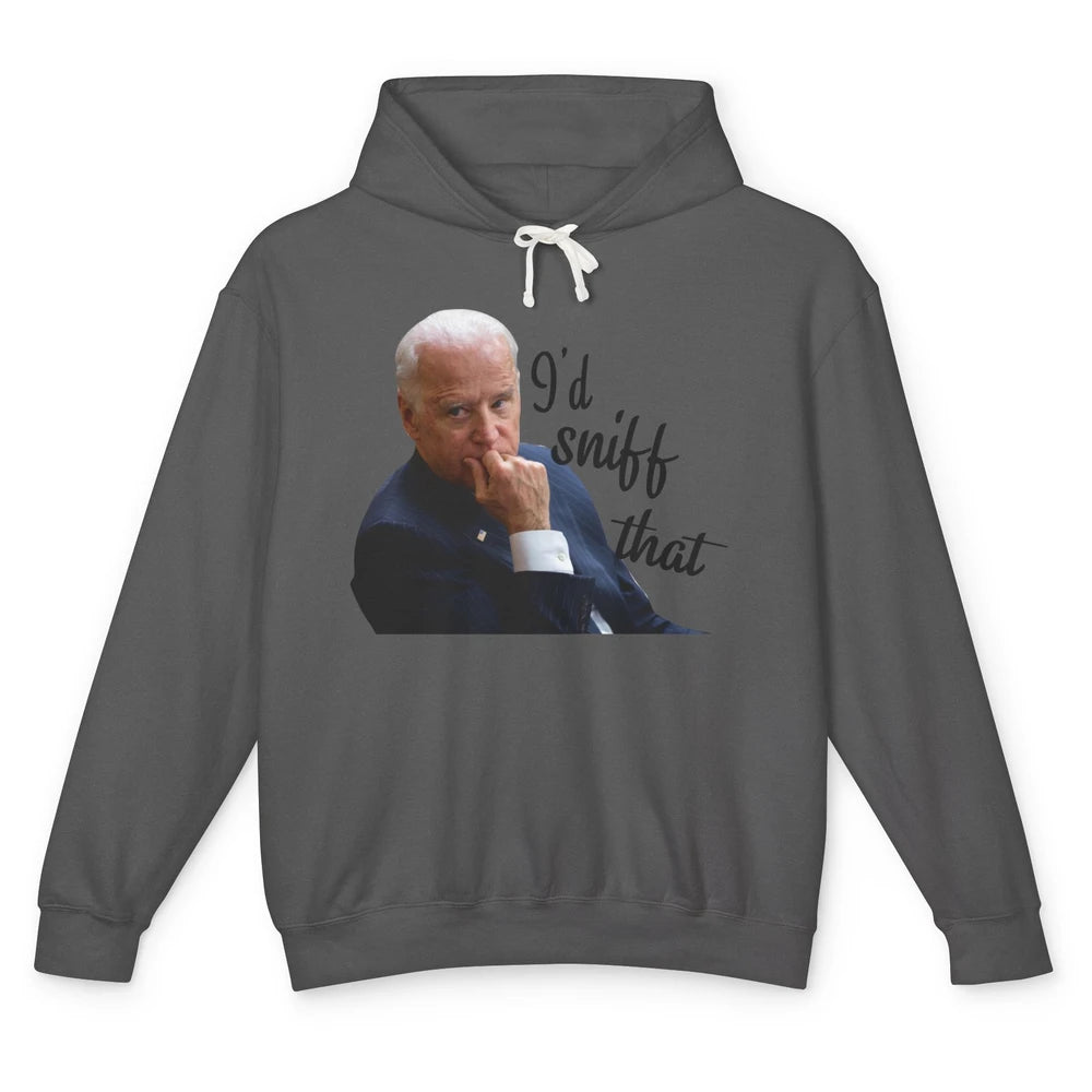 Funny Joe Biden I'd Sniff That Anti Biden Anti Democrats Unisex Lightweight Hoodie