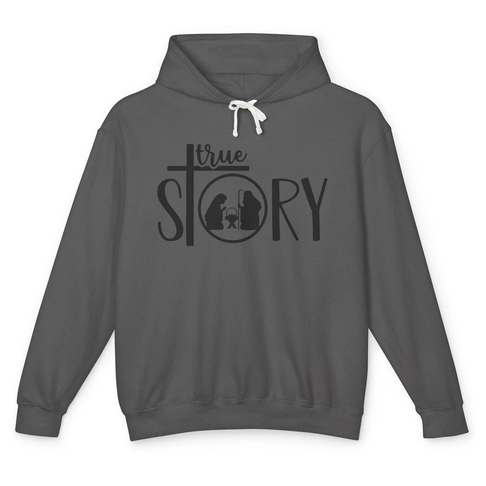 True Story Religious Christmas Nativity Christian Faith Unisex Lightweight Hoodie