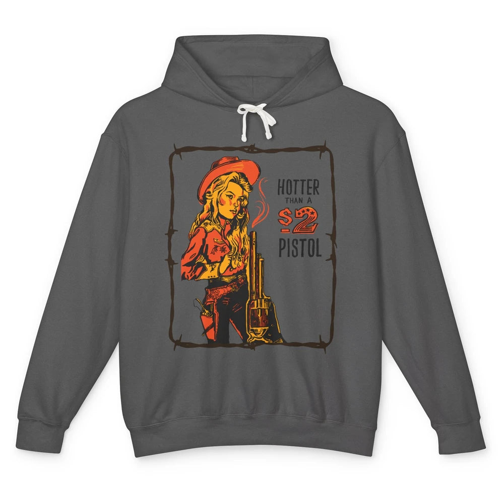 Retro Hotter Than A 2 Dollar Pistol Western Country Cowgirl Unisex Lightweight Hoodie