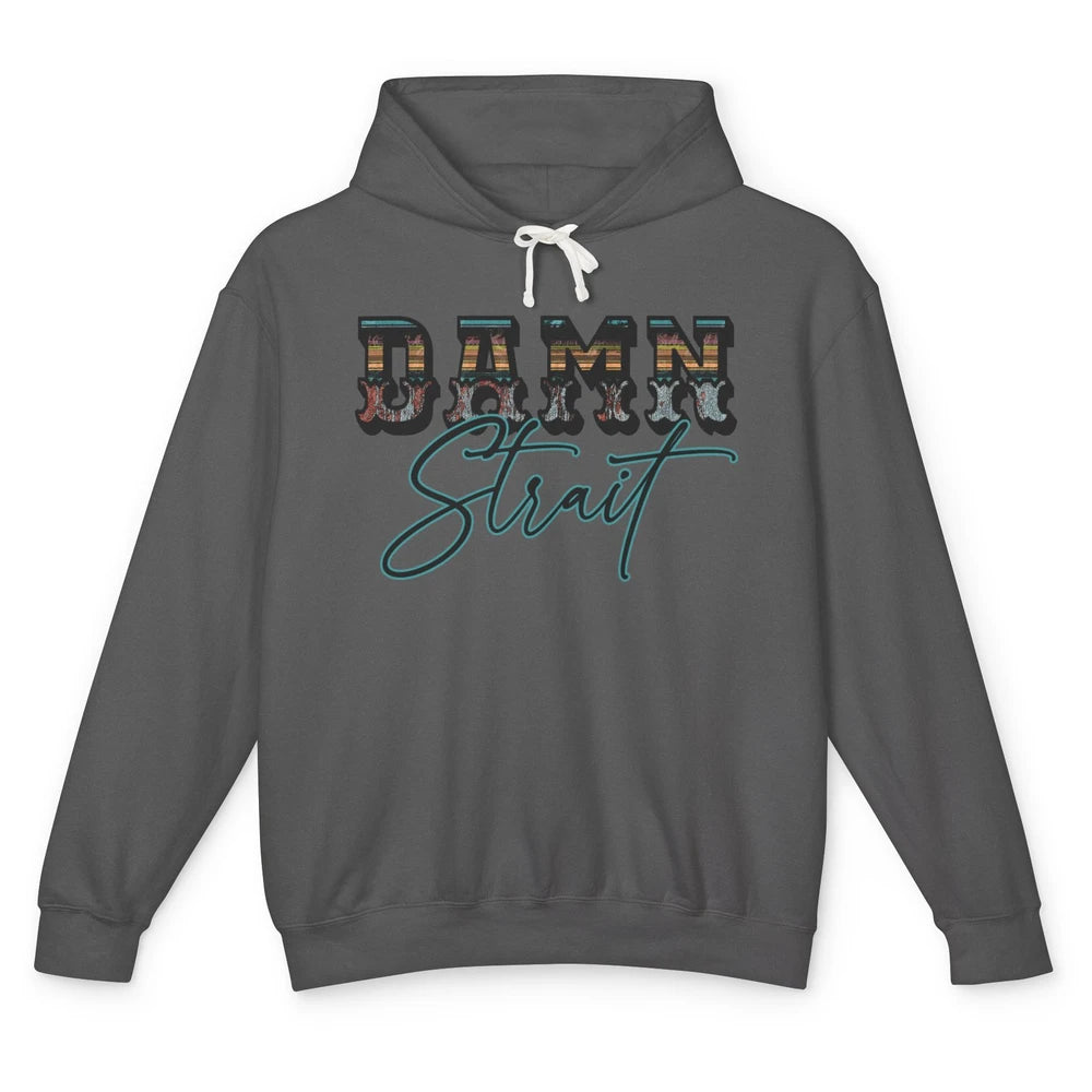 Retro Turquoise Damn Strait Western Country Cowboy Cowgirl Unisex Lightweight Hoodie