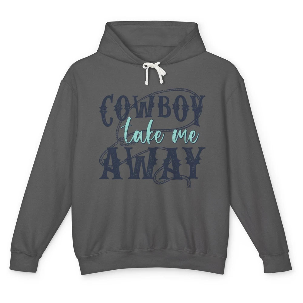 Retro Cowboy Take Me Away Rope Western Country Cowgirl Rodeo Unisex Lightweight Hoodie