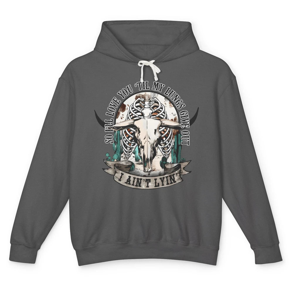 Love You Till My Lungs Give Out Western Bull Skull Valentine Unisex Lightweight Hoodie