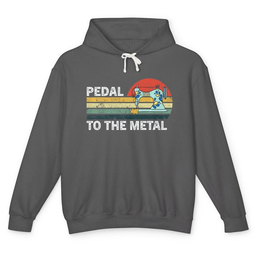 Pedal To The Metal Sewing Machine Quilter Quilting Vintage Unisex Lightweight Hoodie