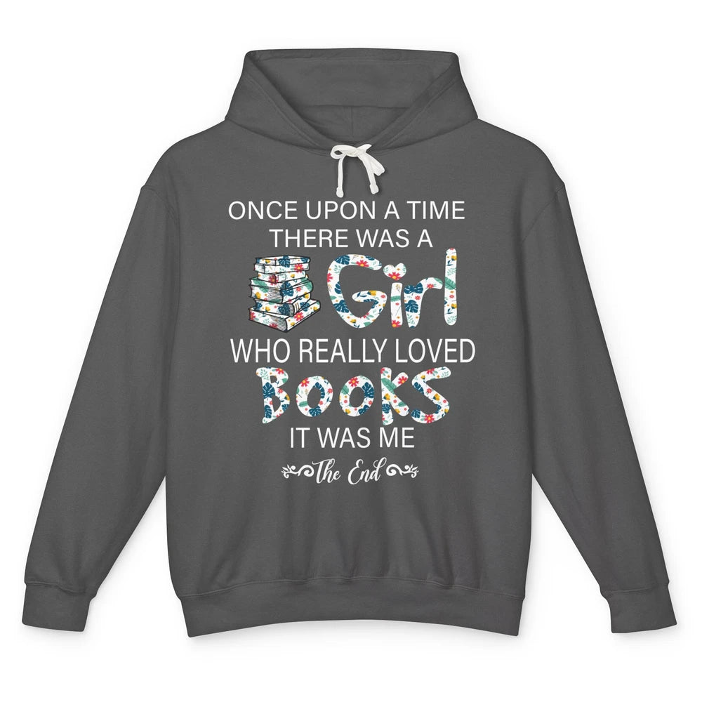 Once Upon A Time There Was A Girl Who Really Loved Books Unisex Lightweight Hoodie