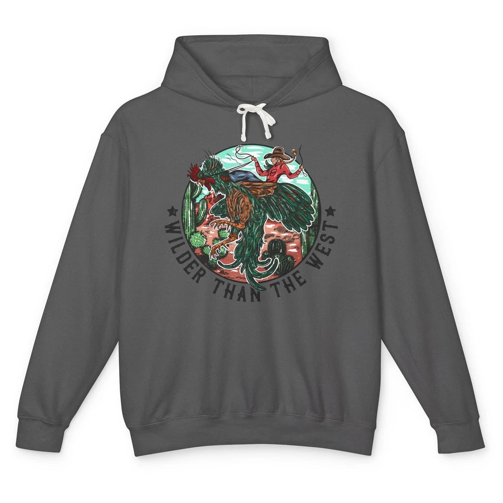 Funny Cowgirl Riding Rooster Wilder Than The West Western Unisex Lightweight Hoodie