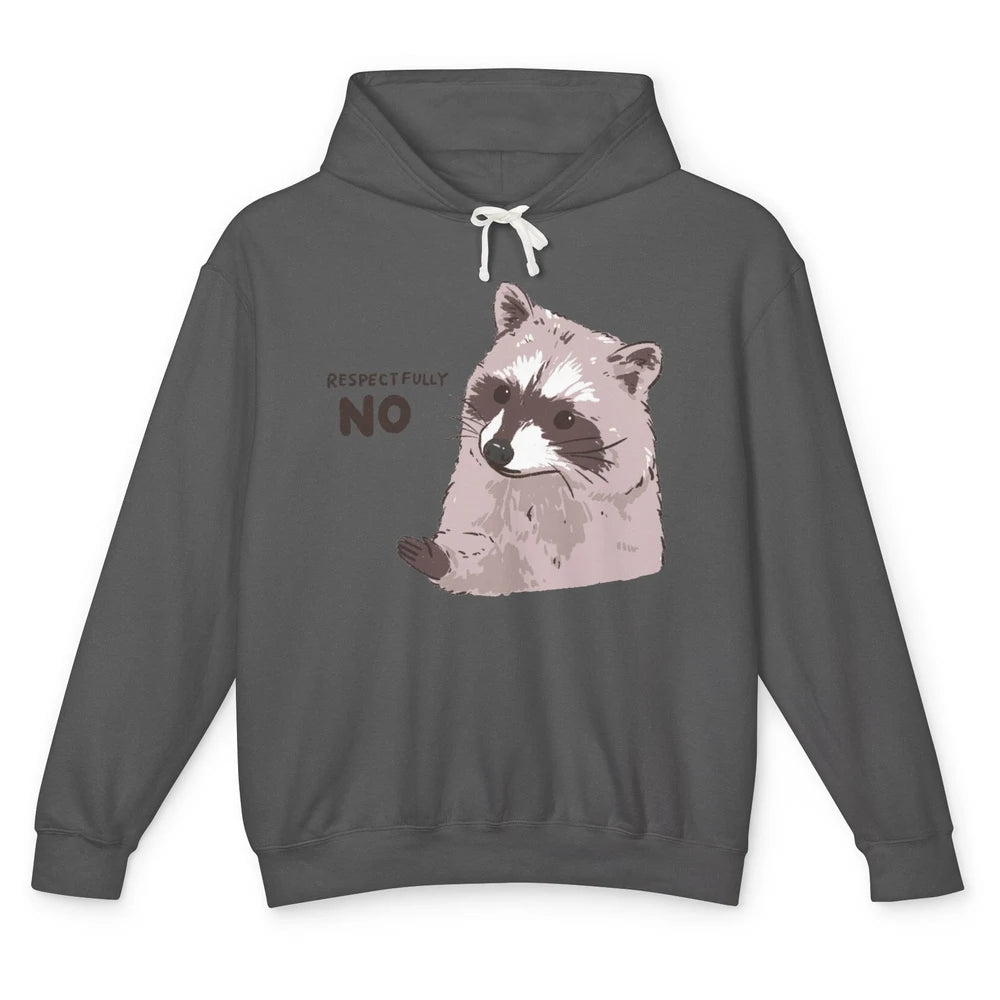 Funny Raccoon Respectfully No Sarcastic Raccoon Lovers Unisex Lightweight Hoodie