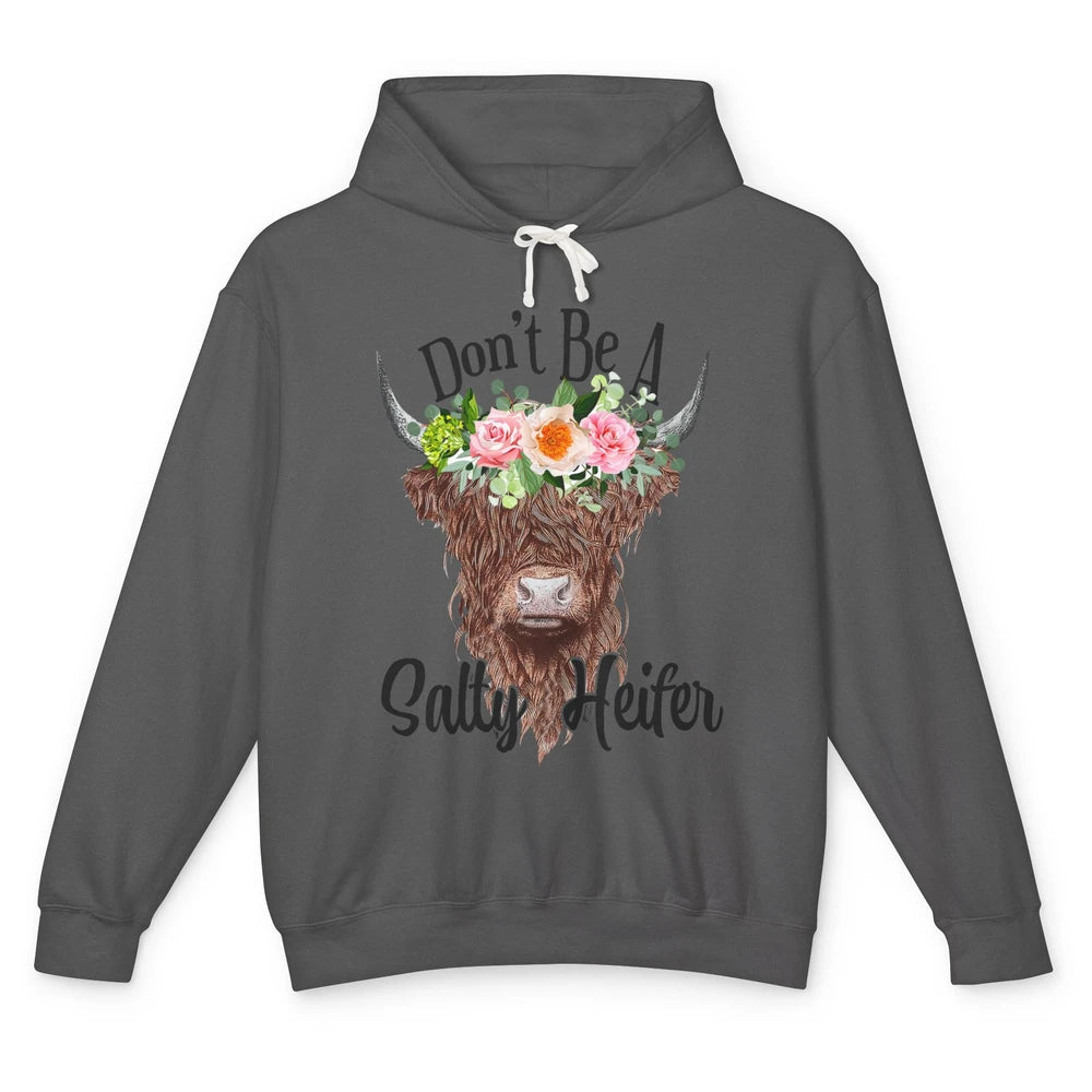 Floral Highland Cow Don't Be A Salty Heifer Western Country Unisex Lightweight Hoodie