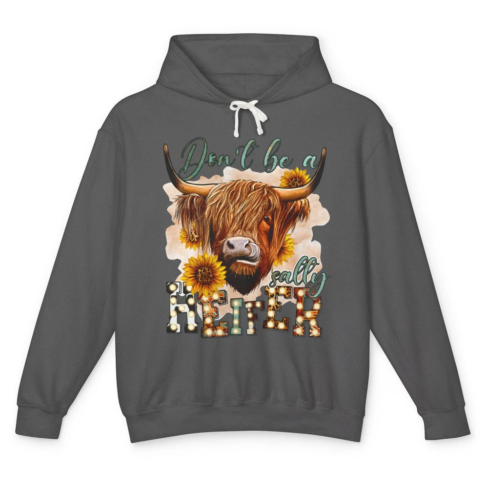 Sunflower Highland Cow Don't Be A Salty Heifer Western Cow Unisex Lightweight Hoodie