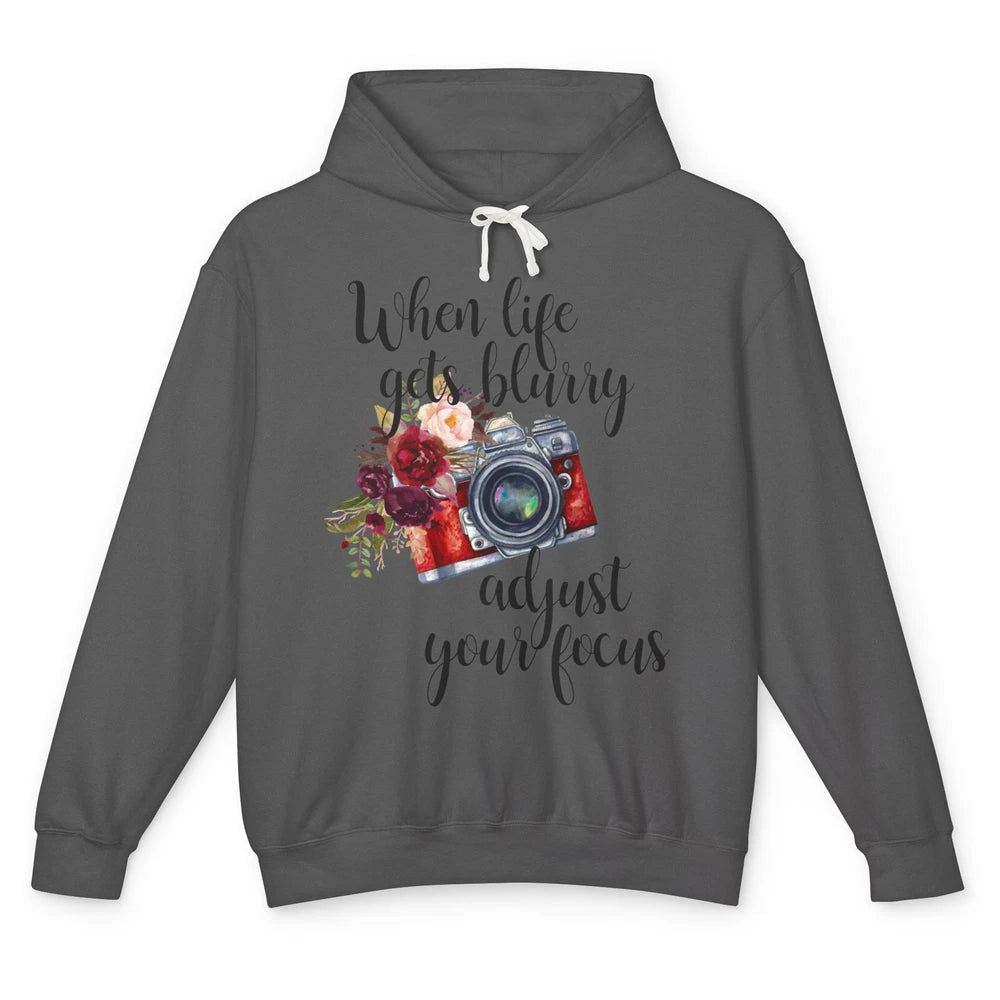 When Life Gets Blurry Adjust Your Focus Camera Photographer Unisex Lightweight Hoodie