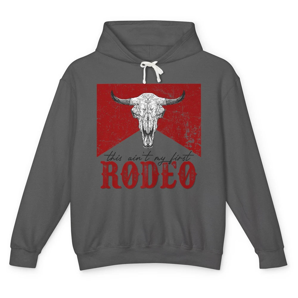 This Aint My First Rodeo Bull Skull Heifer Western Vintage Unisex Lightweight Hoodie