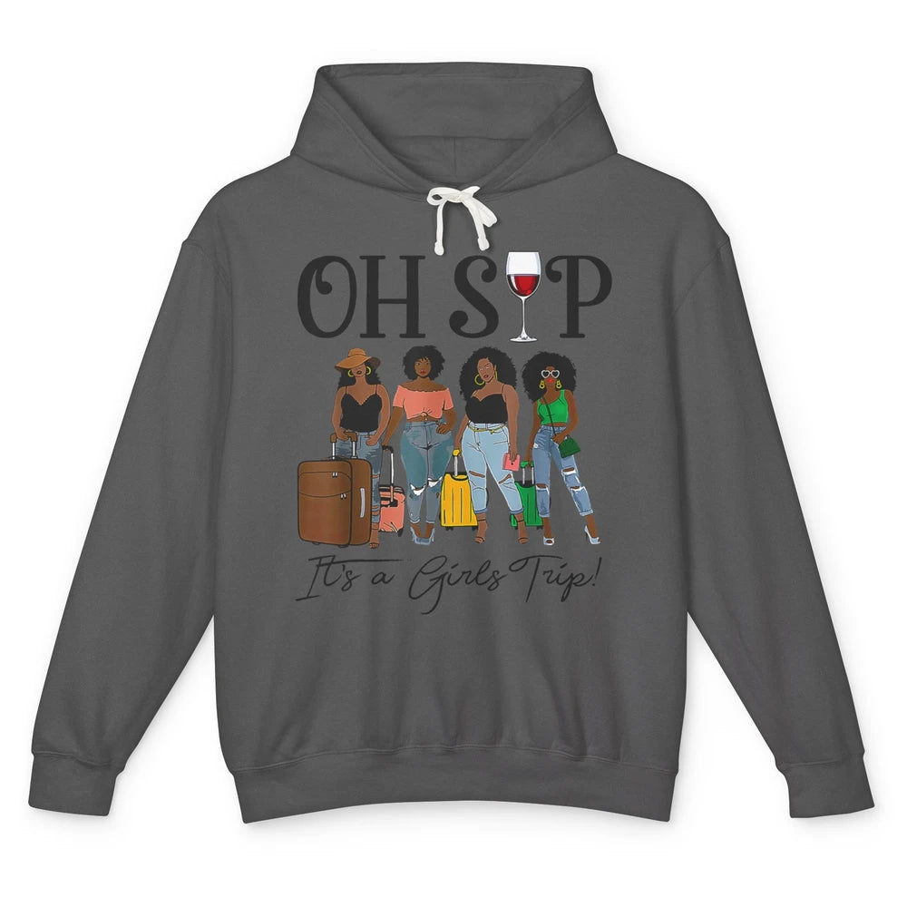 Oh Sip It Girls Trip Wine Party Travel Afro Black Women Joke Unisex Lightweight Hoodie