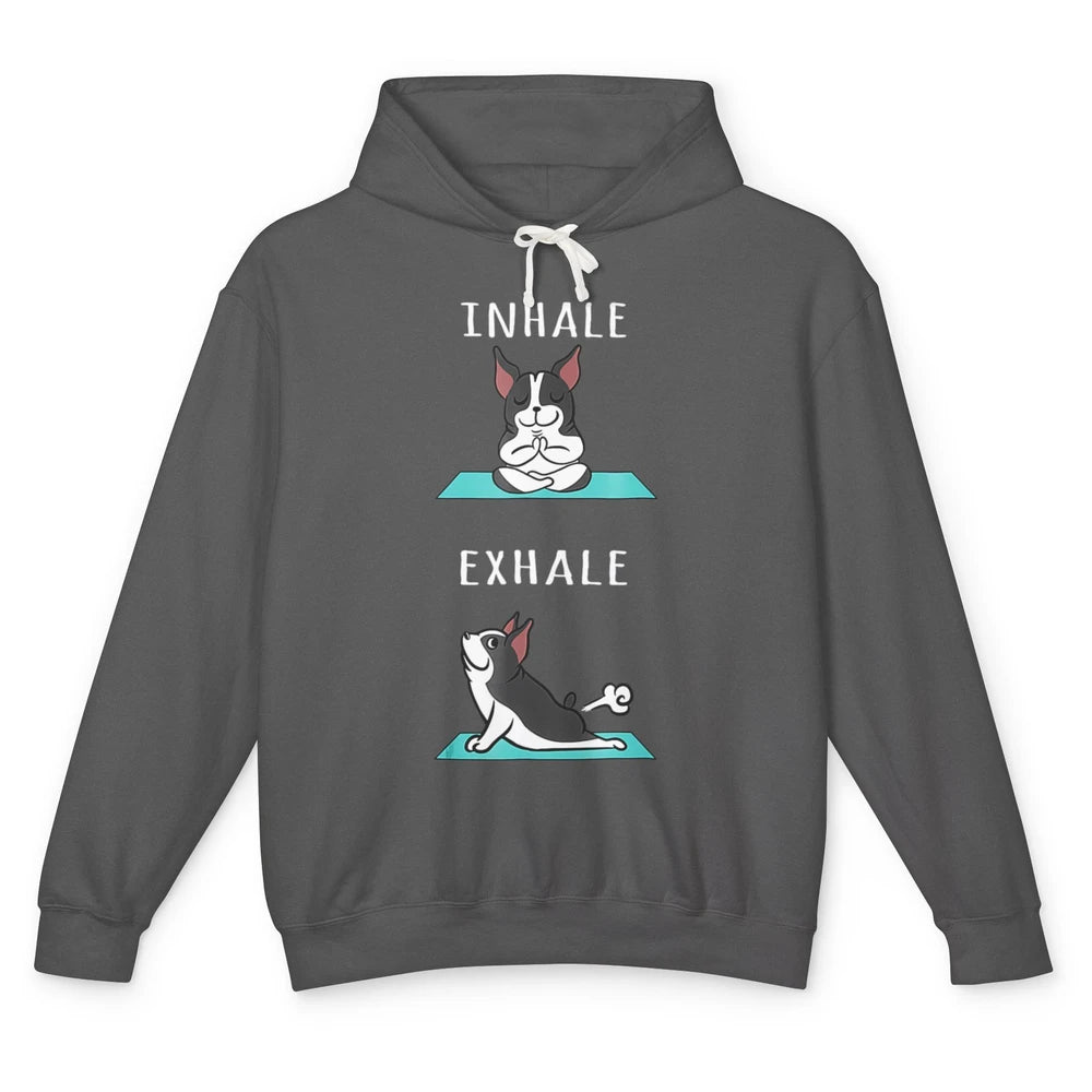 Funny Boston Terrier Dog Yoga Pose Inhale Exhale Namaste Mom Unisex Lightweight Hoodie