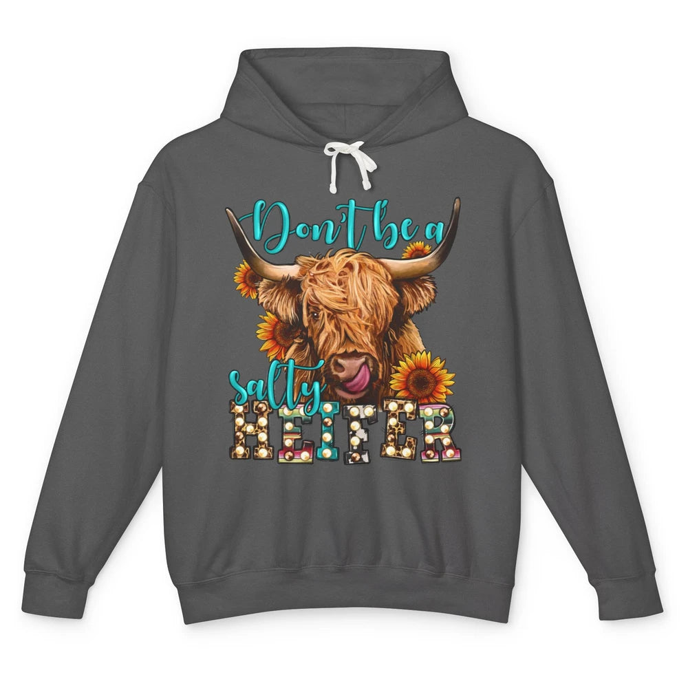 Funny Sunflower Highland Cow Don't Be Salty Heifer Western Unisex Lightweight Hoodie