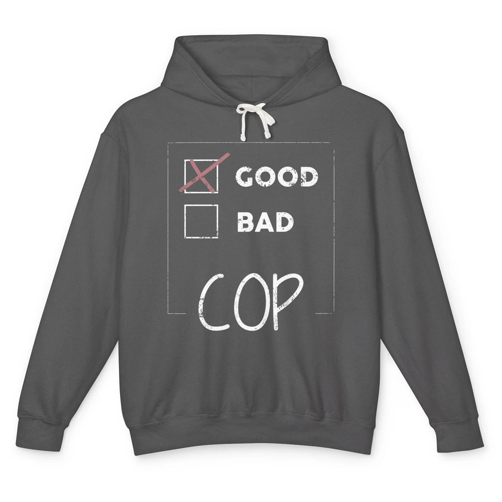 Funny Police Good Bad Cop Joke Pun Policemen Life Vintage Unisex Lightweight Hoodie