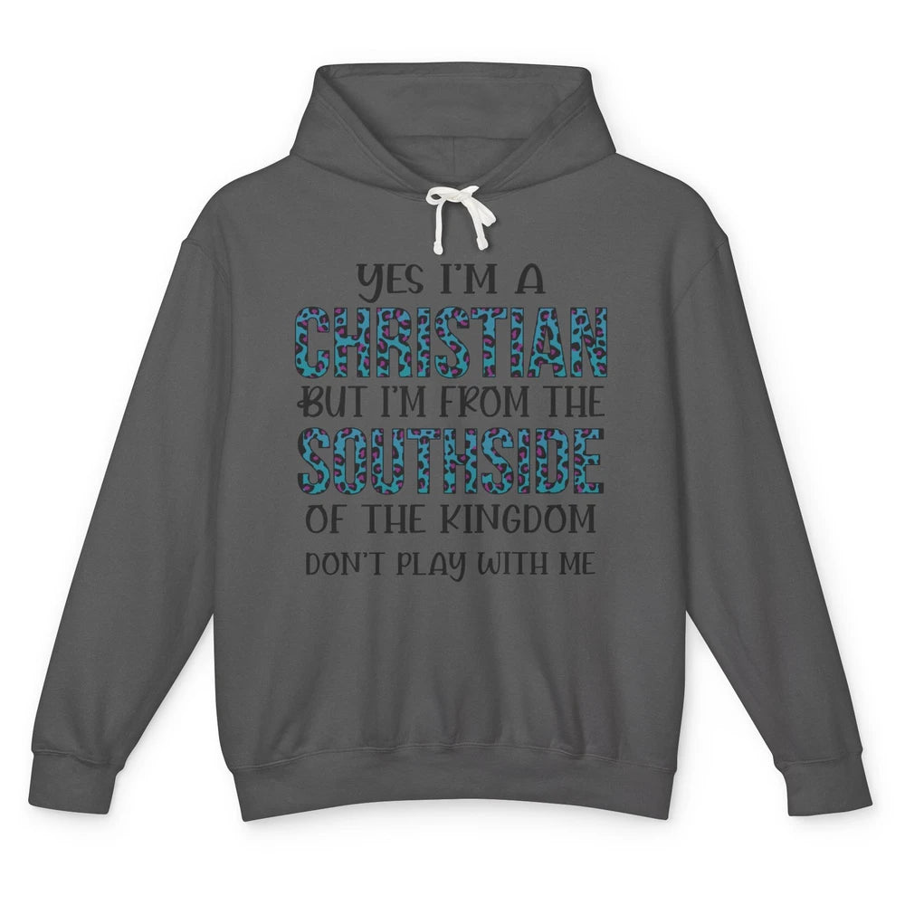 Leopard I'm A Christian But From The Southside Of Kingdom Unisex Lightweight Hoodie