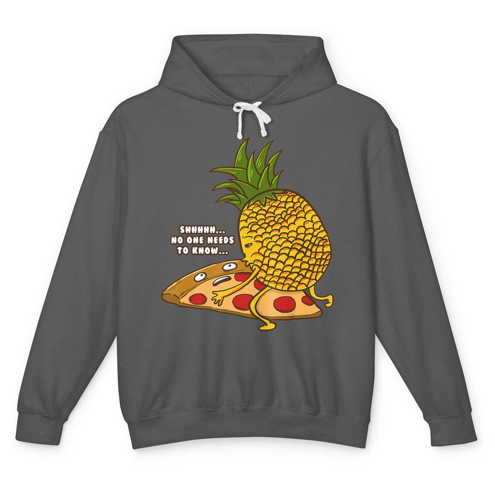 No Needs To Know Funny Pineapple Hawaiian Pizza Fast Food Unisex Lightweight Hoodie