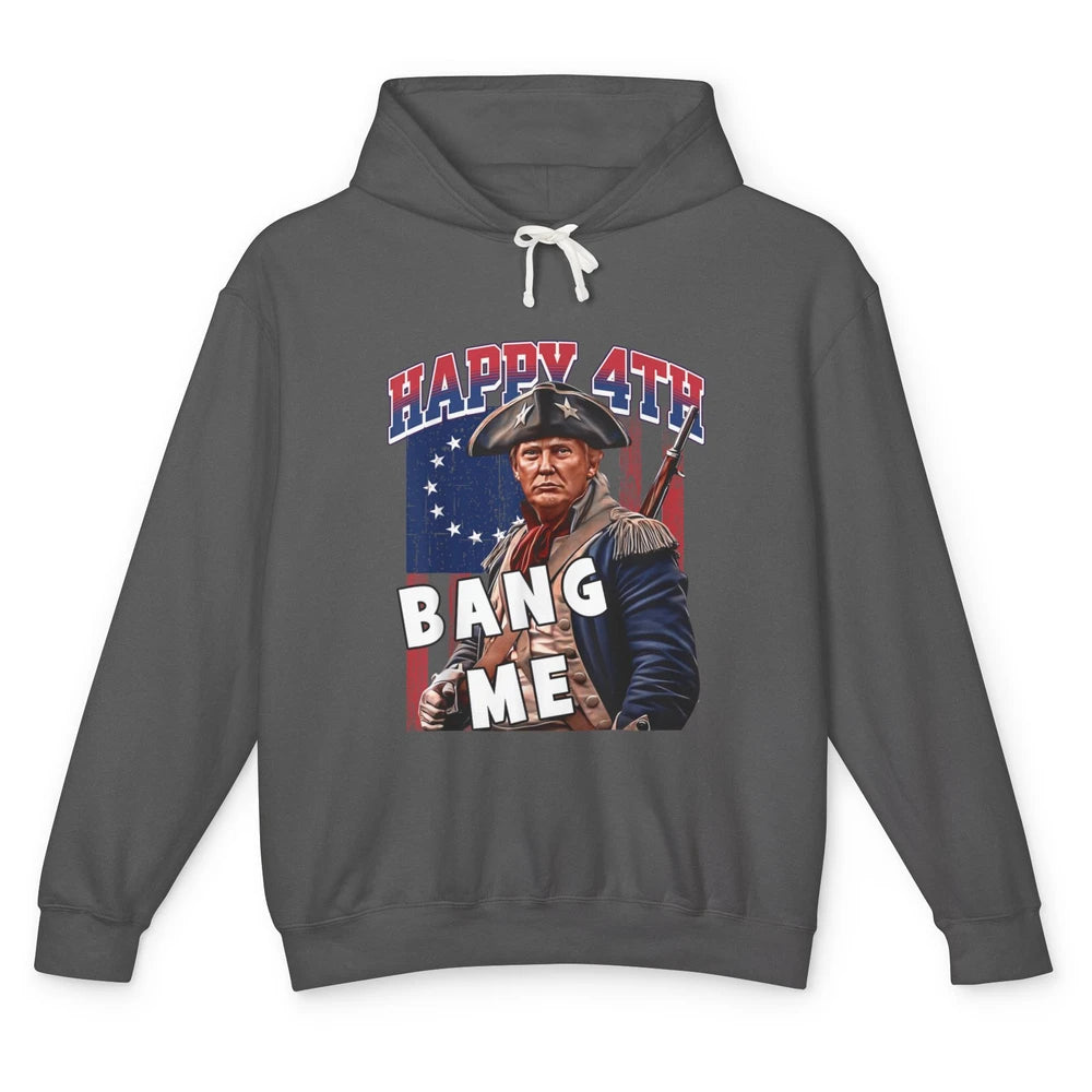 Elect Vote Donald Trump For President Happy 4th July Bang Me Unisex Lightweight Hoodie