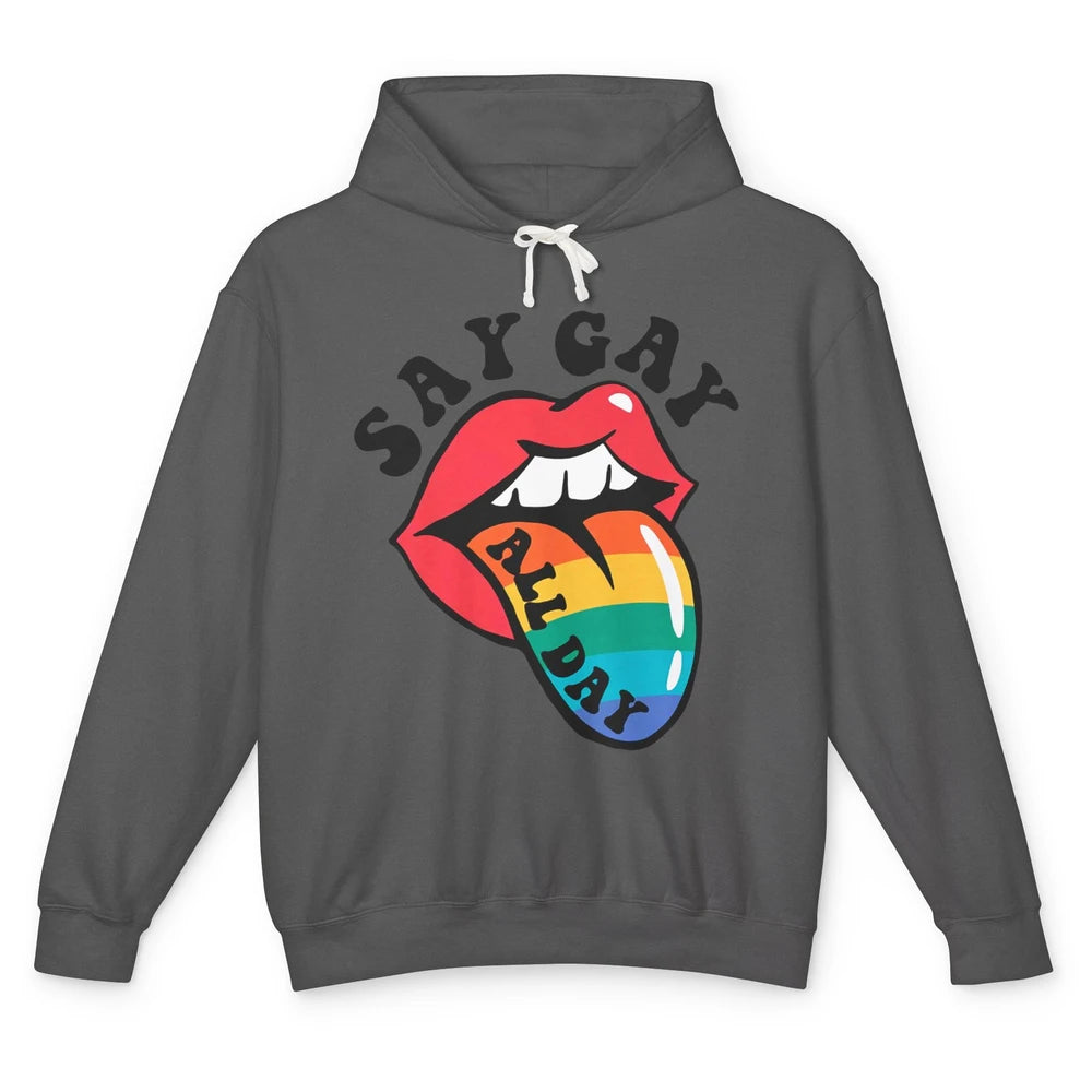 Say Gay All Day Rainbow LGBT Pride Month Lesbian Proud LGBT Unisex Lightweight Hoodie