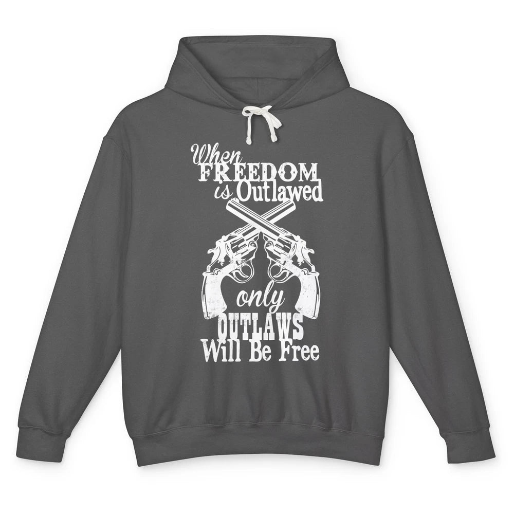 Outlaws Will Be Free Western Country Cowboy Rodeo Gun Retro Unisex Lightweight Hoodie