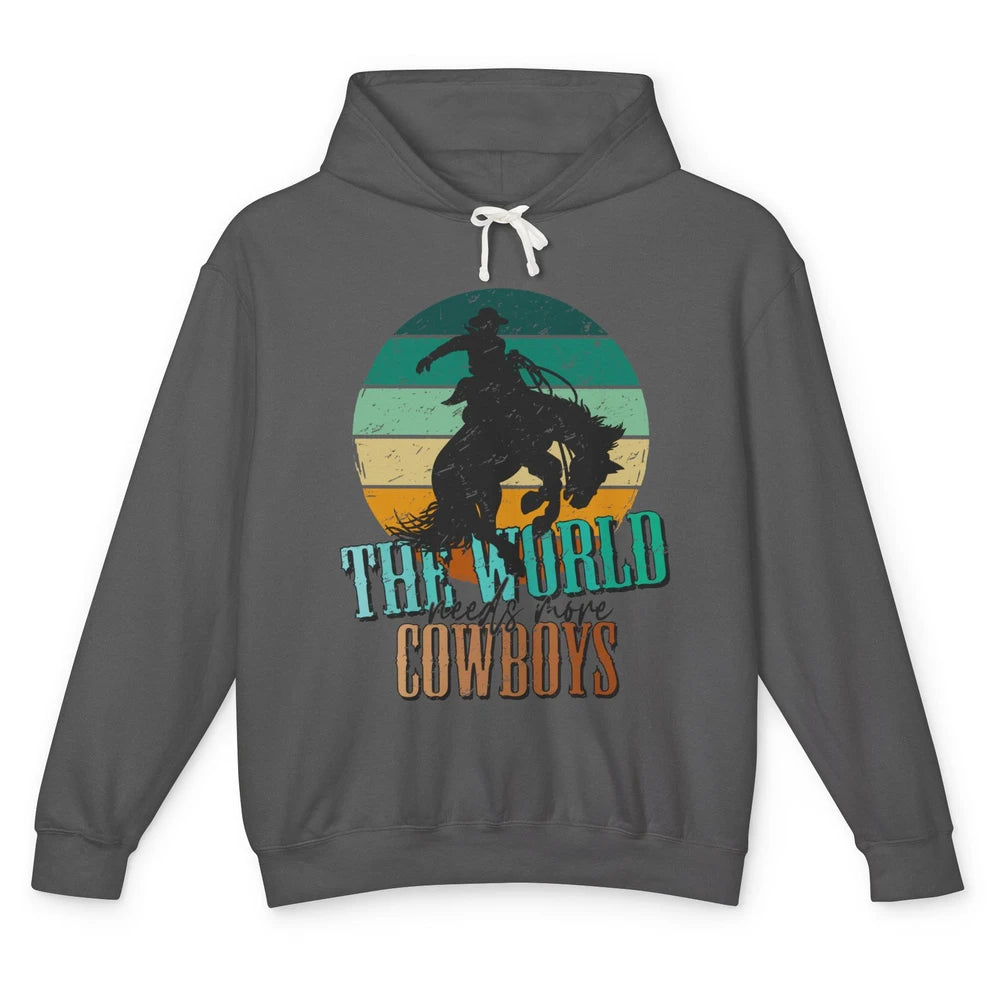 Retro Cowboy Horsing World Needs More Cowboy Western Country Unisex Lightweight Hoodie