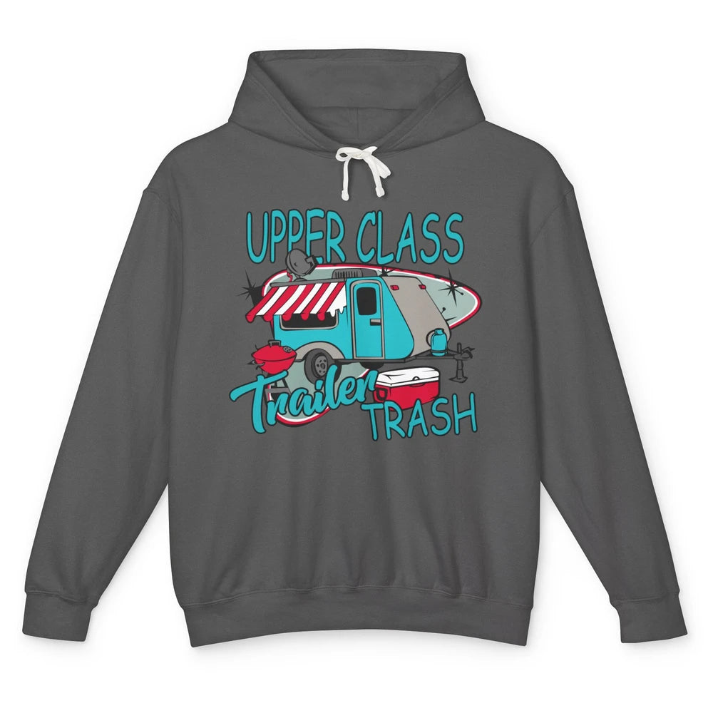 Upper Class Trailer Trash Funny Camping Life Camper Gift Unisex Lightweight Hoodie