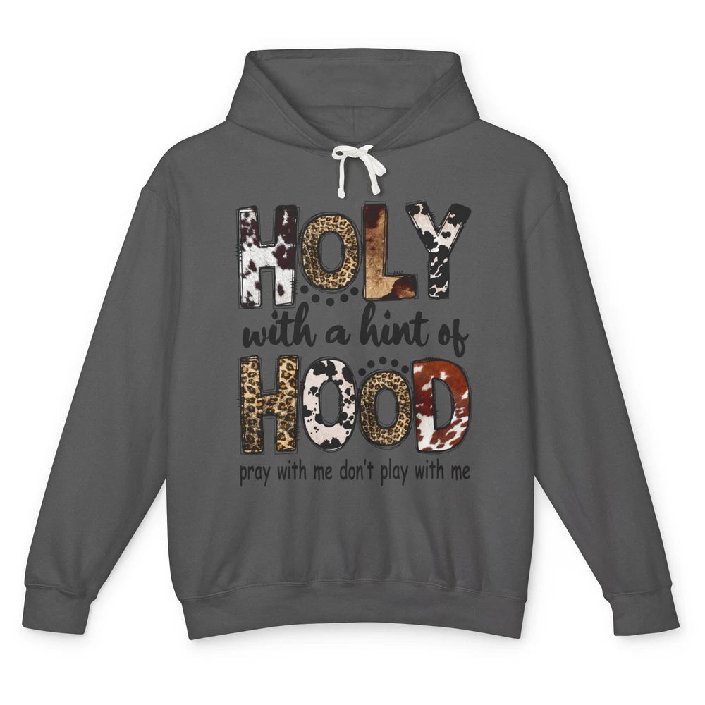 Leopard Holy With A Hint Of Hood Western Country Christian Unisex Lightweight Hoodie