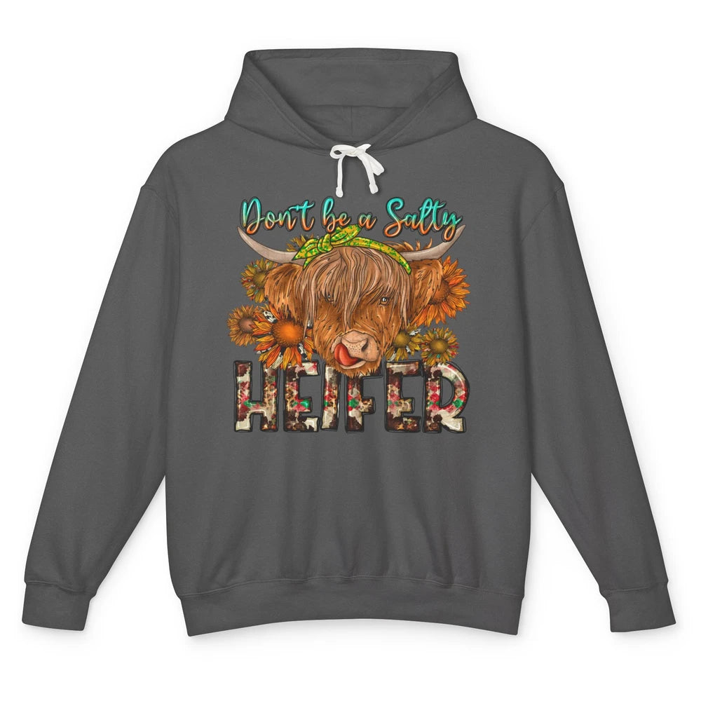 Highland Cow Sunflower Don't Be A Salty Heifer Western Farm Unisex Lightweight Hoodie