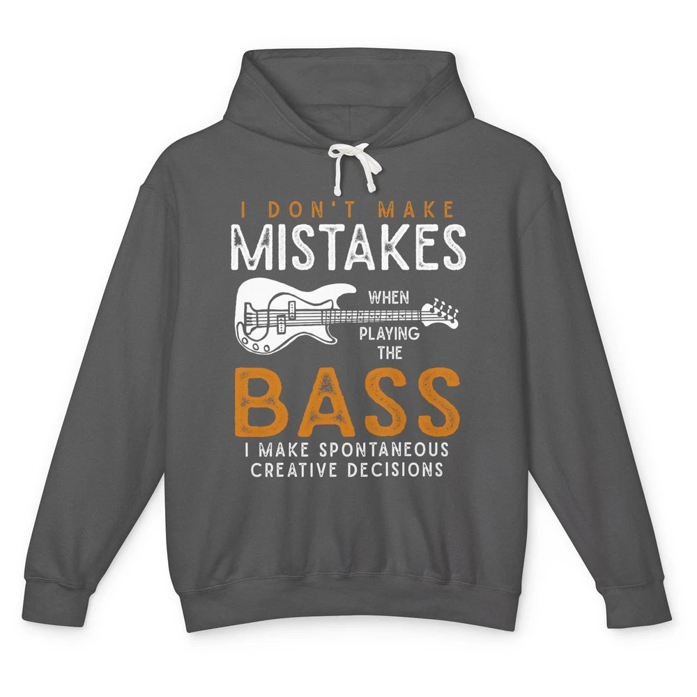 Bass Player Funny Dont Make Mistake Playing Bass Guitarist Unisex Lightweight Hoodie