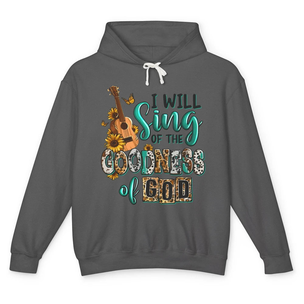 Leopard Sunflower Christian I Will Sing Of Goodness Of God Unisex Lightweight Hoodie