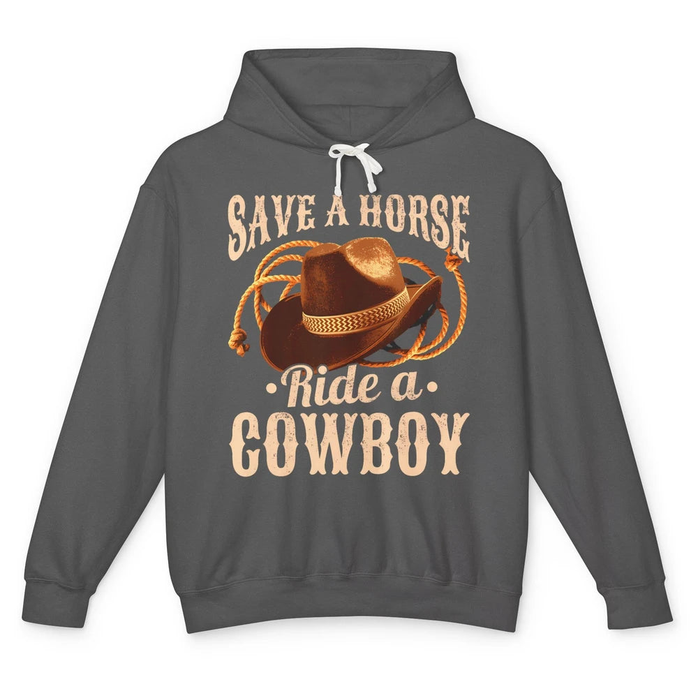 Save A Horse Ride A Cowboy Rodeo Vintage Cowgirl Hat Western Country Yeehaw Howdy Unisex Lightweight Hoodie