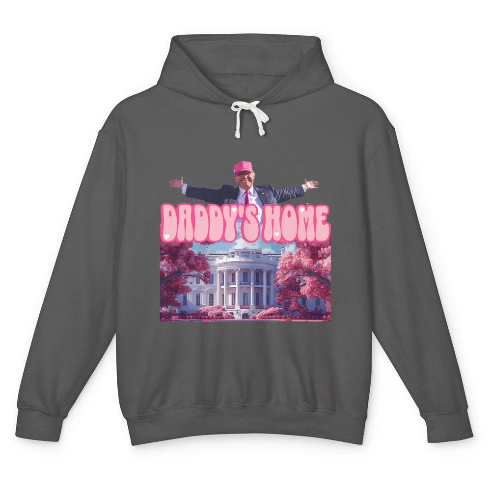 Funny Daddy Home Trump Sarcastic President Political Donald Trump Republican Humor Unisex Lightweight Hoodie