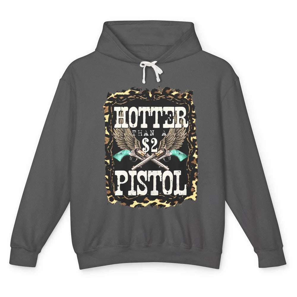 Funny Cowboy Hotter Than A 2 Dollar Pistol Western Country Unisex Lightweight Hoodie