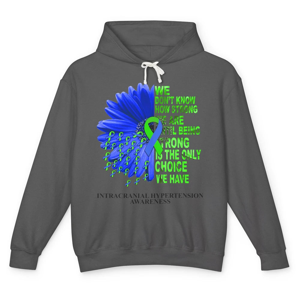 Intracranial Hypertension Ribbon We Don't Know How Strong Unisex Lightweight Hoodie