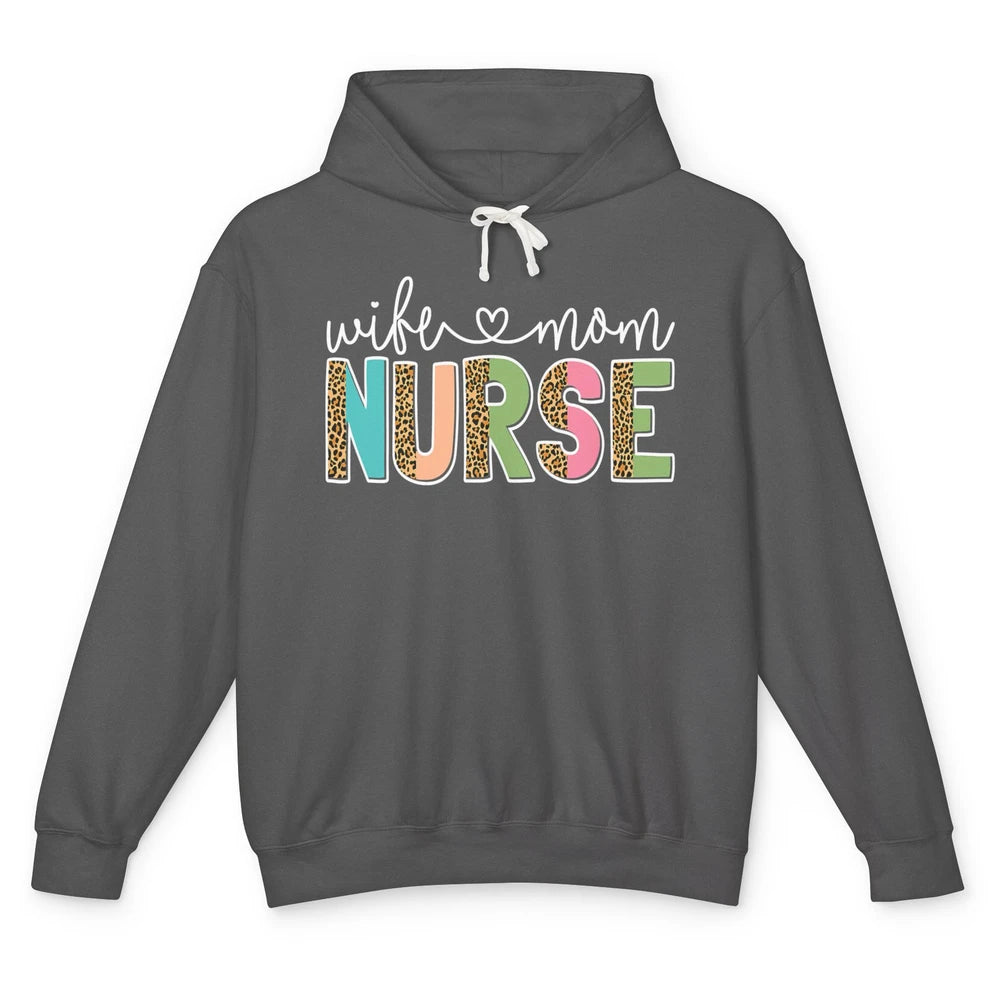 Wife Mom Nurse Leopard Happy Mothers Day Nursing Life RN Unisex Lightweight Hoodie