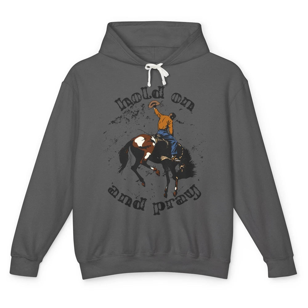 Retro Christian Cowboy Bucking Horse Hold On Pray Western Unisex Lightweight Hoodie